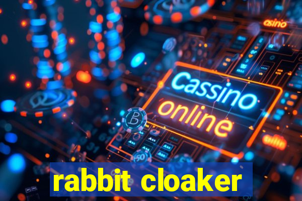 rabbit cloaker